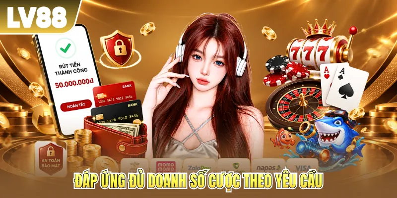 Đáp ứng đủ doanh số cược theo yêu cầu Đáp ứng đủ doanh số cược theo yêu cầu